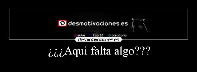 ¿¿¿Aqui falta algo??? -