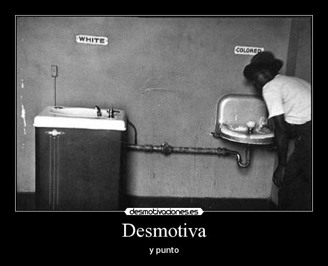 Desmotiva - y punto