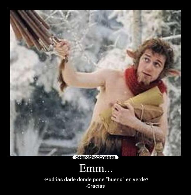 Emm... - -Podrias darle donde pone bueno en verde?
-Gracias