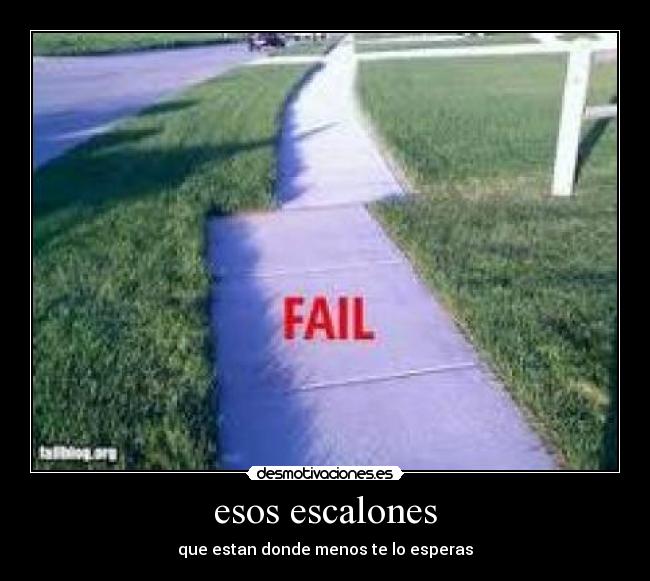 esos escalones - que estan donde menos te lo esperas