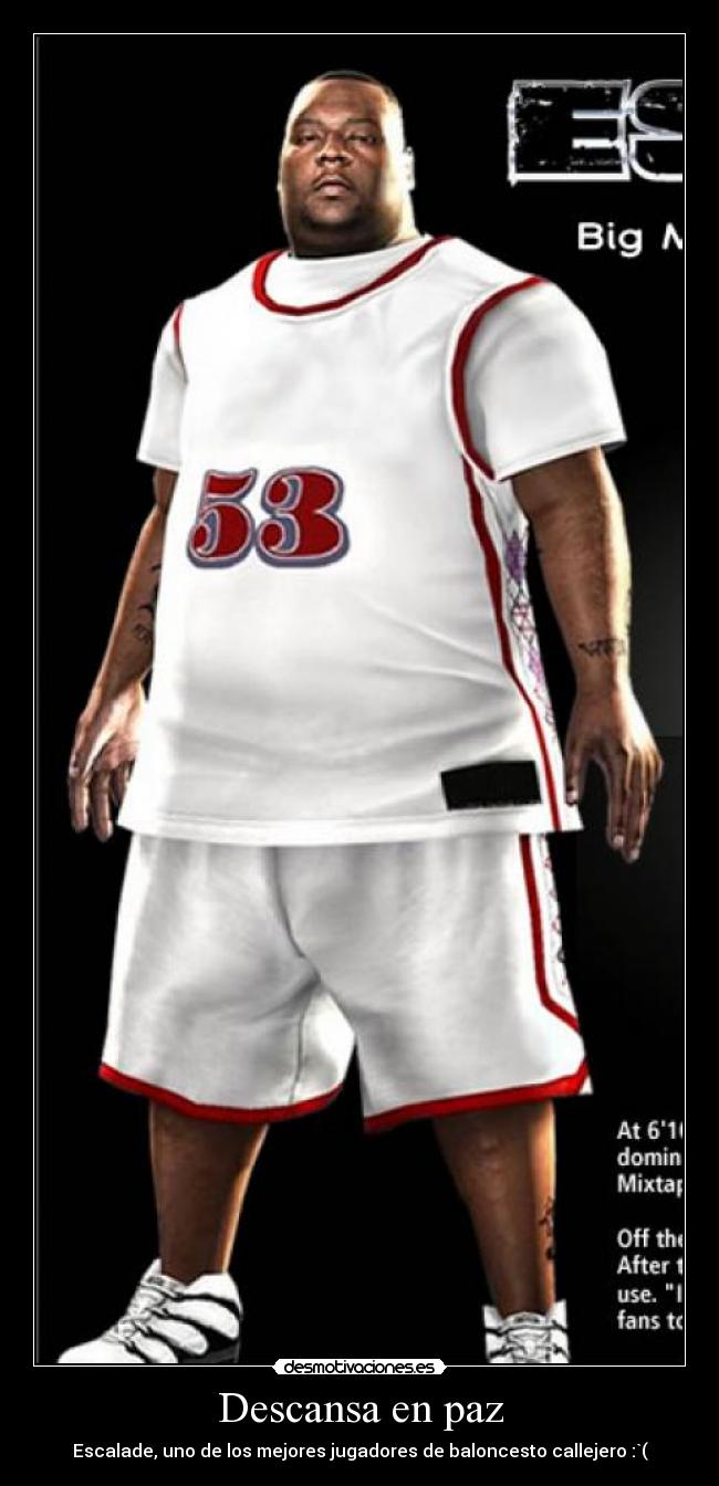Descansa en paz - Escalade, uno de los mejores jugadores de baloncesto callejero :`(