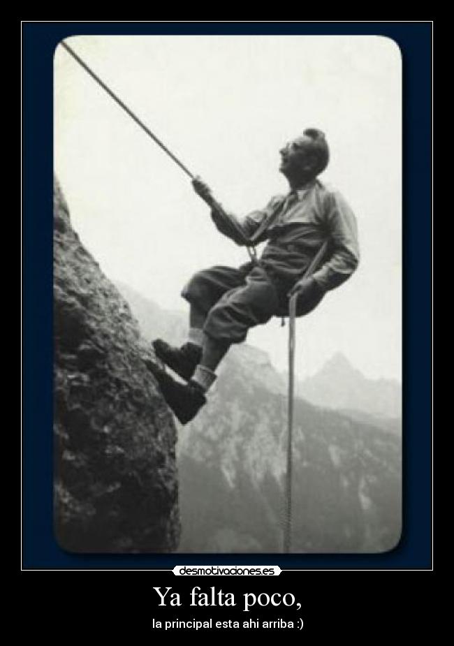 Ya falta poco, -