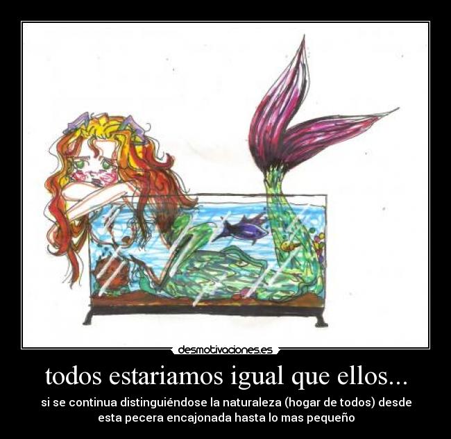 todos estariamos igual que ellos... - 