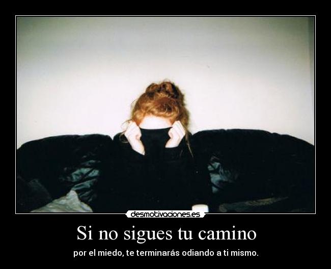 Si no sigues tu camino - 