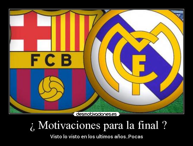 carteles motivaciones real madrid barcelona futbol copa del rey desmotivaciones