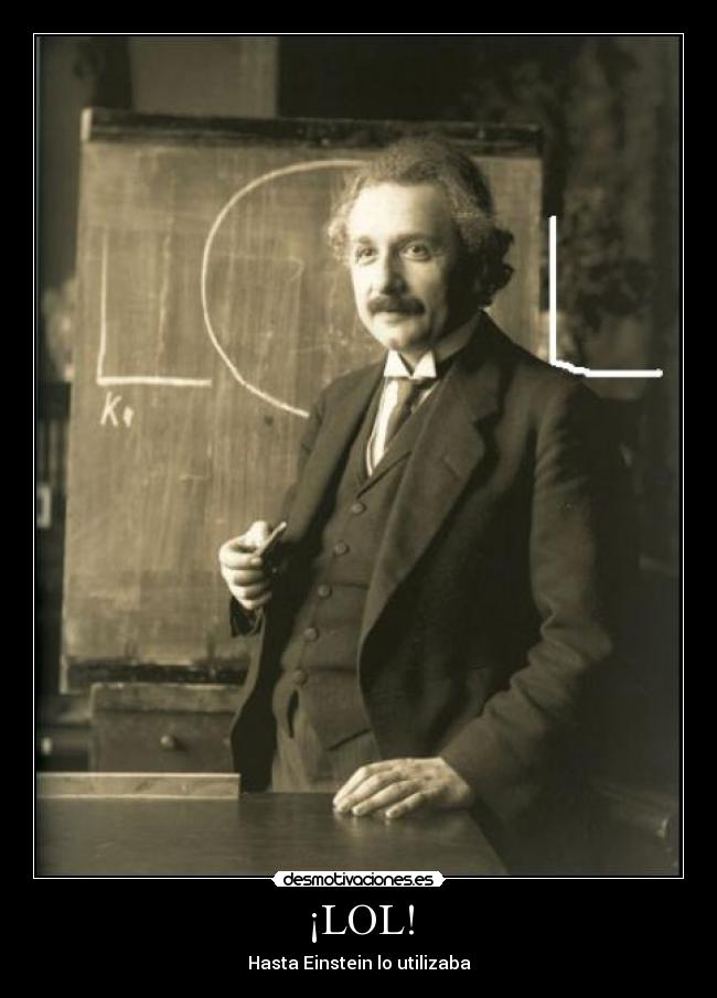 ¡LOL! - Hasta Einstein lo utilizaba