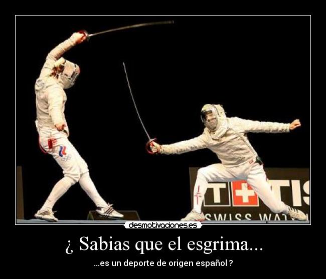 ¿ Sabias que el esgrima... -