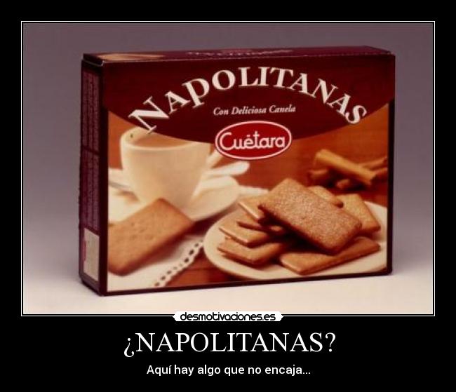 ¿NAPOLITANAS? - Aquí hay algo que no encaja...