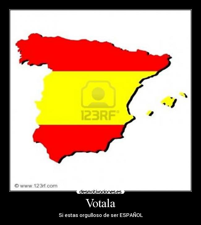 Votala - Si estas orgulloso de ser ESPAÑOL
