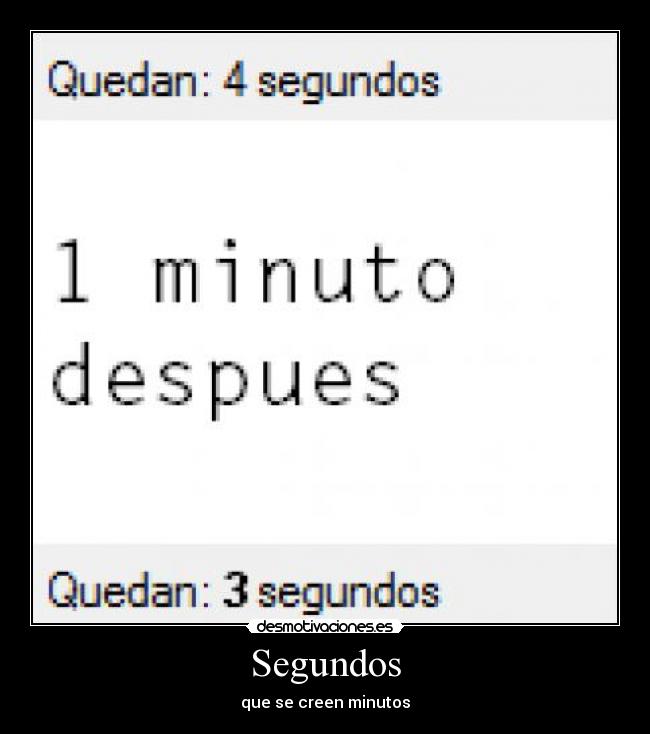Segundos - que se creen minutos
