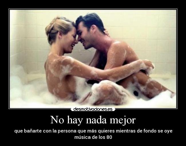 No hay nada mejor -