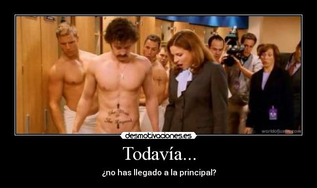 Todavía... - ¿no has llegado a la principal?