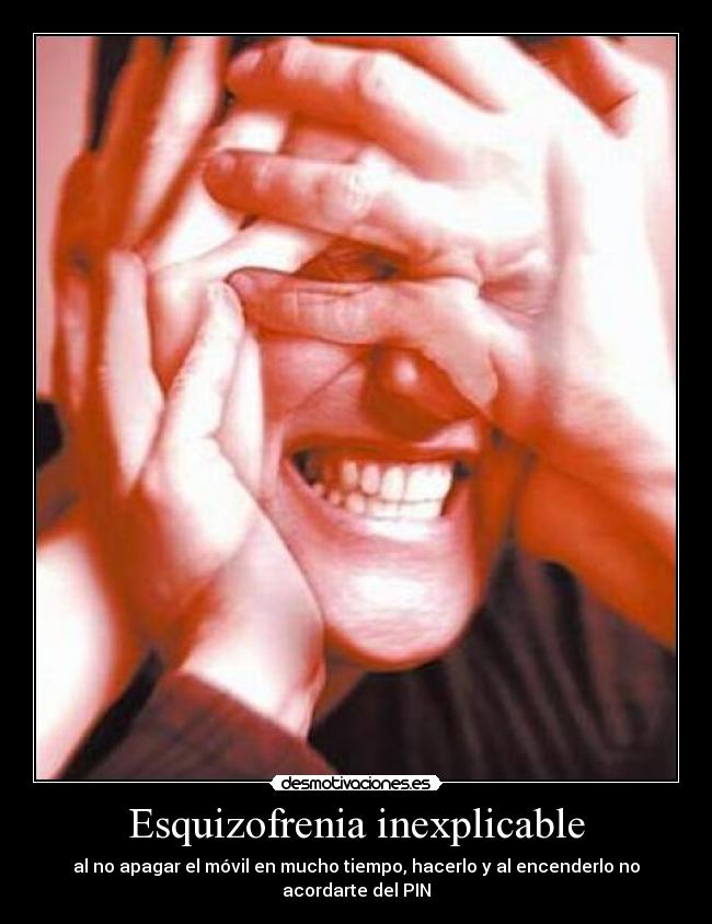 Esquizofrenia inexplicable -