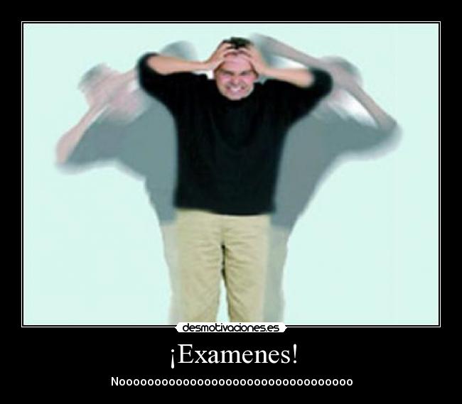 ¡Examenes! -