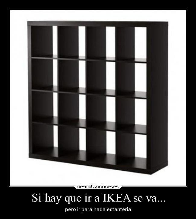 Si hay que ir a IKEA se va... -