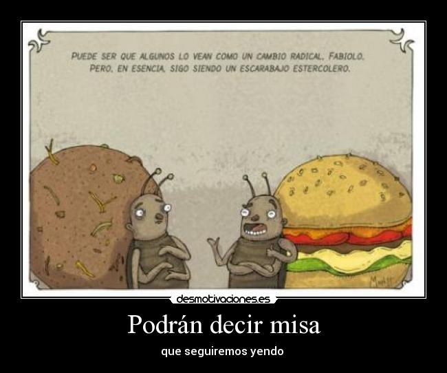 Podrán decir misa - que seguiremos yendo