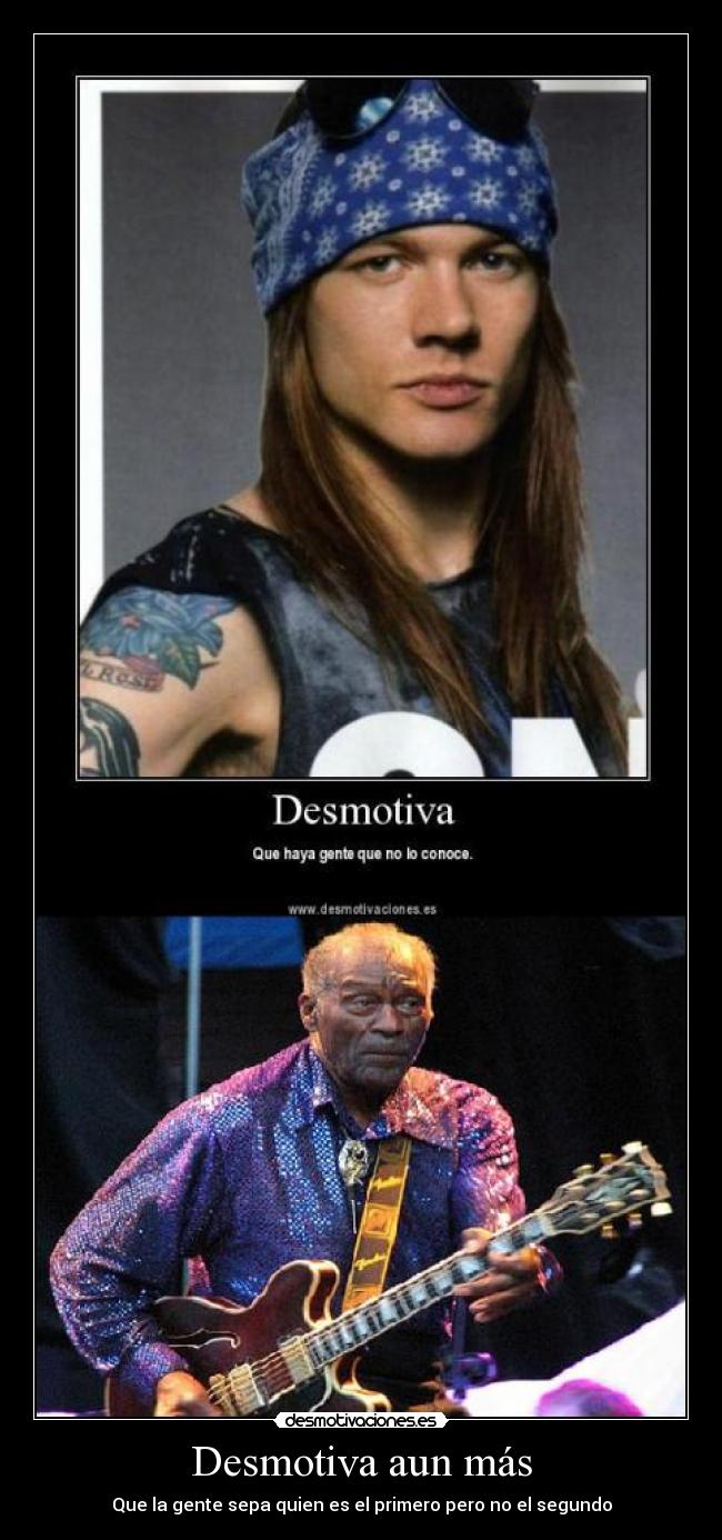 Desmotiva aun más - Que la gente sepa quien es el primero pero no el segundo