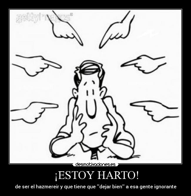 ¡ESTOY HARTO! - 