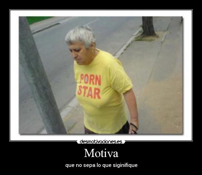 Motiva - que no sepa lo que siginifique