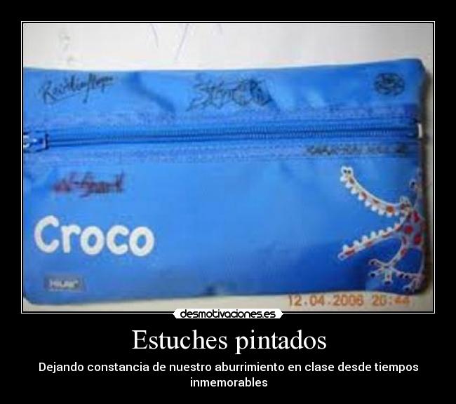 Estuches pintados - Dejando constancia de nuestro aburrimiento en clase desde tiempos inmemorables