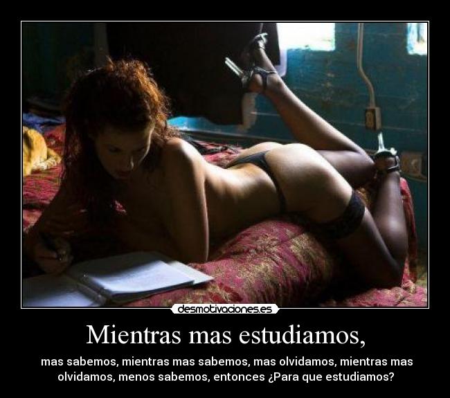 Mientras mas estudiamos, - 