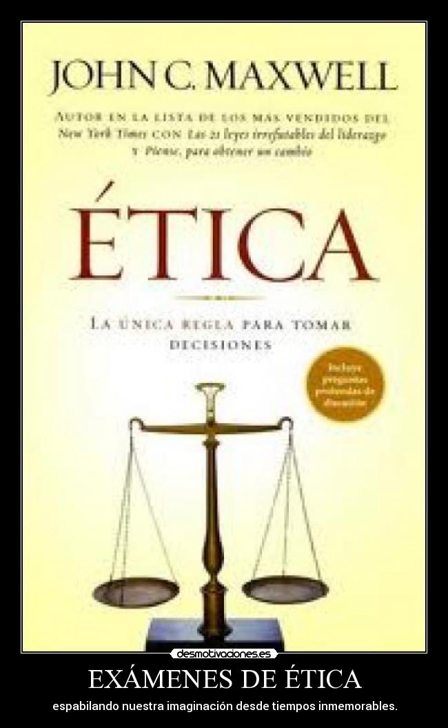 EXÁMENES DE ÉTICA - espabilando nuestra imaginación desde tiempos inmemorables.