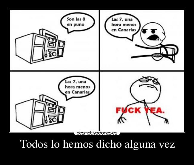 Todos lo hemos dicho alguna vez - 