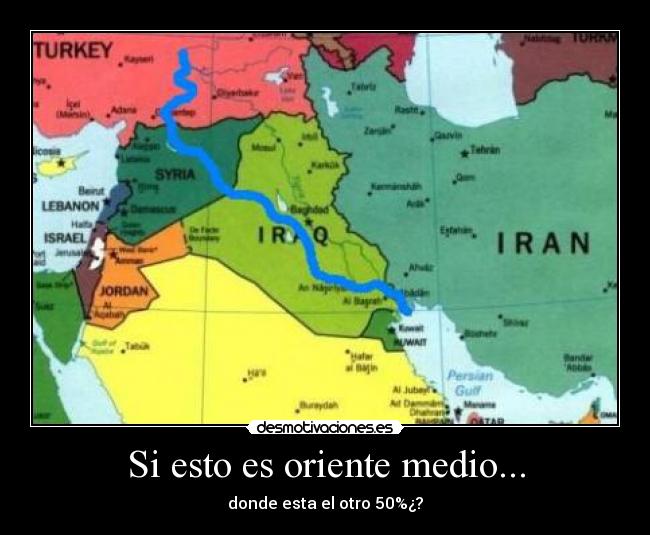 Si esto es oriente medio... - donde esta el otro 50%¿?