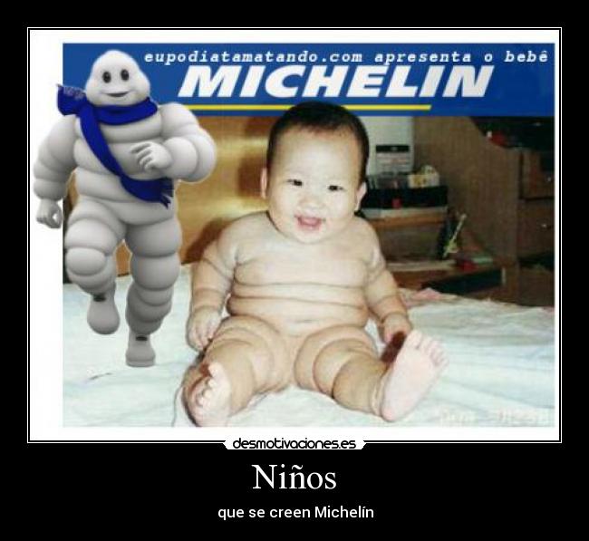 Niños - que se creen Michelín