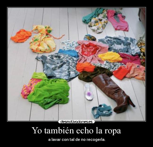 carteles echar ropa lavar recoger desmotivaciones