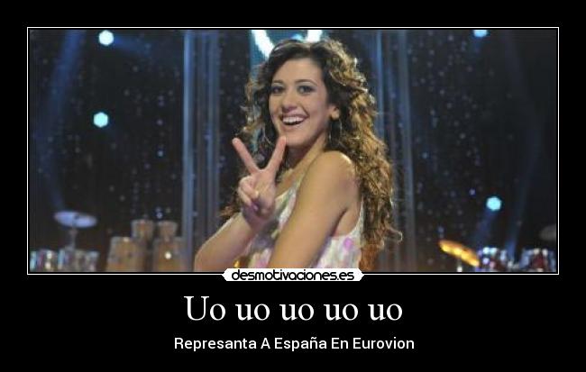 Uo uo uo uo uo - Represanta A España En Eurovion
