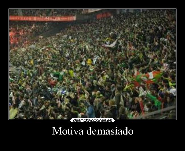 Motiva demasiado - 