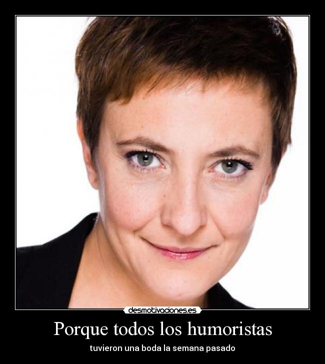 Porque todos los humoristas - tuvieron una boda la semana pasado