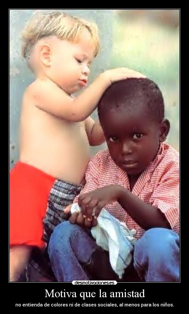 Motiva que la amistad -