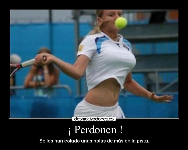 ¡ Perdonen ! - 