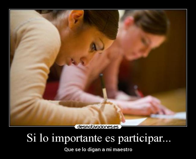 Si lo importante es participar... - Que se lo digan a mi maestro