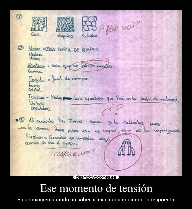 Ese momento de tensión - En un examen cuando no sabes si explicar o enumerar la respuesta.