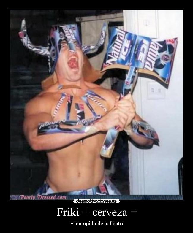 Friki + cerveza = - 