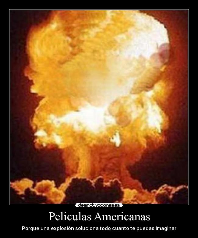 Peliculas Americanas - Porque una explosión soluciona todo cuanto te puedas imaginar
