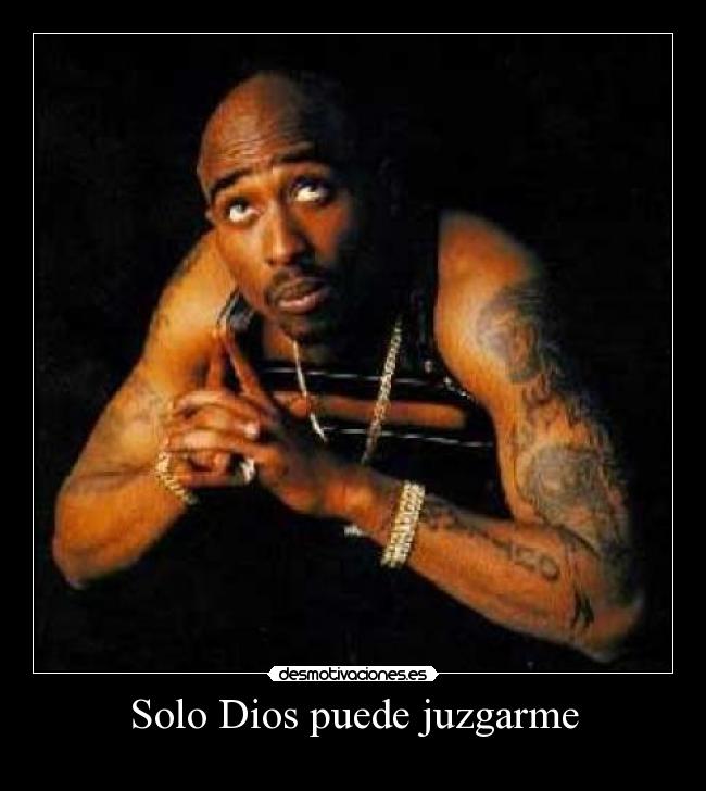 Solo Dios puede juzgarme -