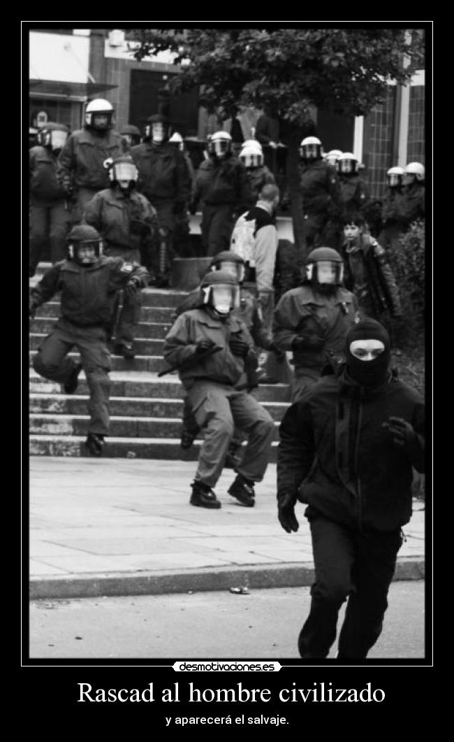 Rascad al hombre civilizado -