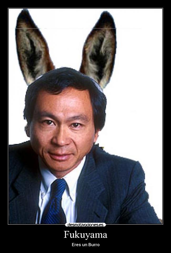 carteles fukuyama burro desmotivaciones