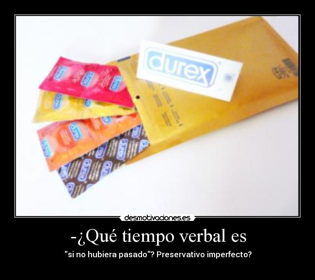 -¿Qué tiempo verbal es - si no hubiera pasado? Preservativo imperfecto?
