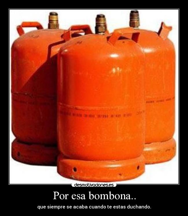 Por esa bombona.. - 