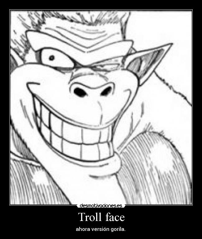 Troll face - ahora versión gorila.