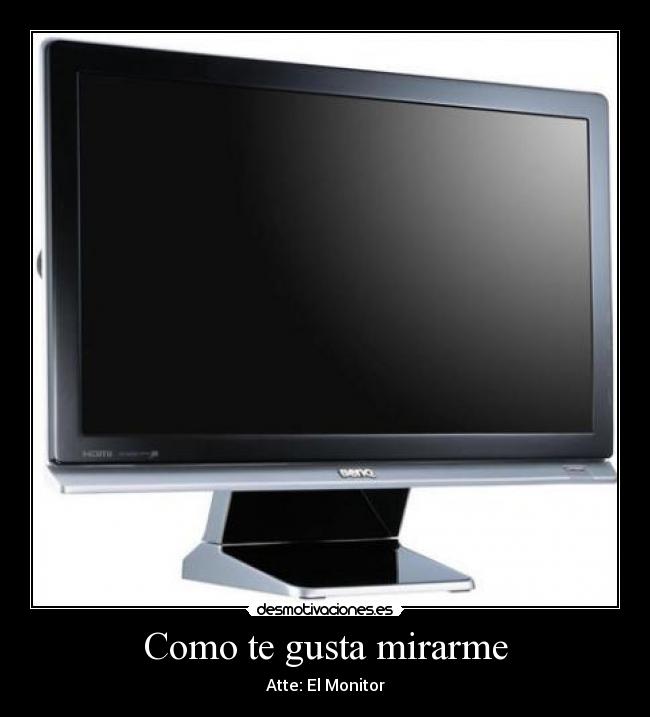 Como te gusta mirarme -