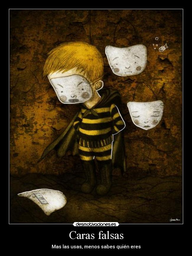 Caras falsas - Mas las usas, menos sabes quién eres