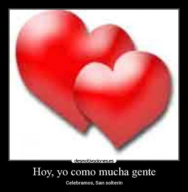 Hoy, yo como mucha gente - Celebramos, San solterín