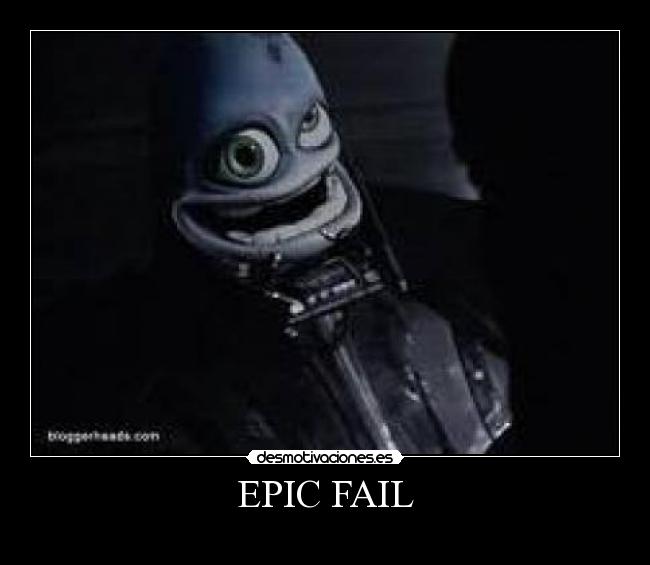 EPIC FAIL -