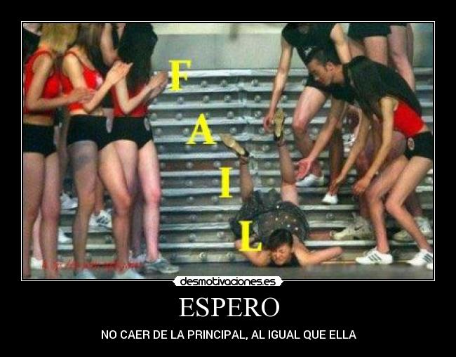 ESPERO - NO CAER DE LA PRINCIPAL, AL IGUAL QUE ELLA